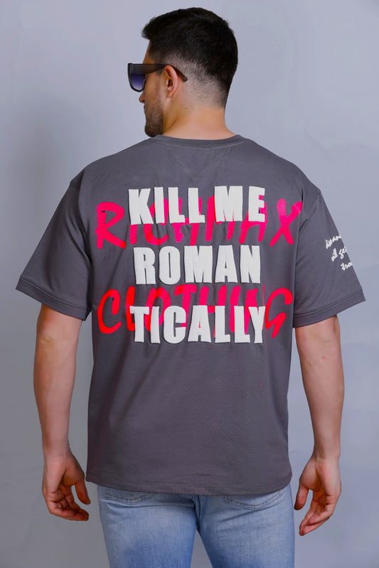 KILL ME ROMANTICALLY OVERSIZED TEE DARK GREY
